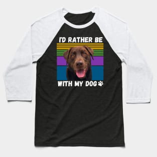 Rather Be With My Dog Baseball T-Shirt